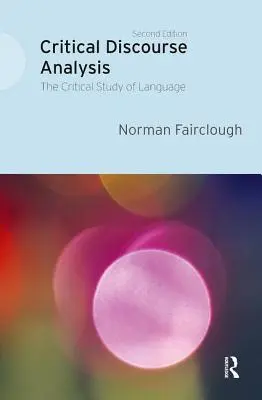 Kritická analýza diskurzu: Kritické studium jazyka - Critical Discourse Analysis: The Critical Study of Language
