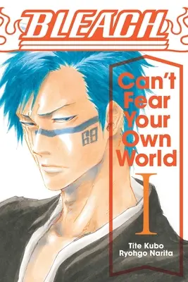 Bleach: Svazek 1, 1: Nemůžeš se bát vlastního světa - Bleach: Can't Fear Your Own World, Vol. 1, 1