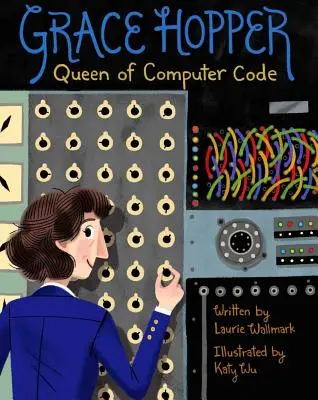 Grace Hopperová, 1: královna počítačového kódu - Grace Hopper, 1: Queen of Computer Code