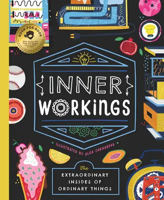 Inner Workings: Neobyčejné vnitřní stránky obyčejných věcí - Inner Workings: The Extraordinary Insides of Ordinary Things