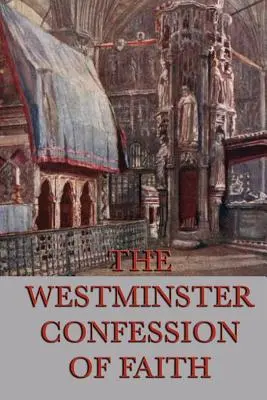 Westminsterské vyznání víry - Westminster Confession of Faith