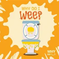 Proč čůrám? - Why Do I Wee?