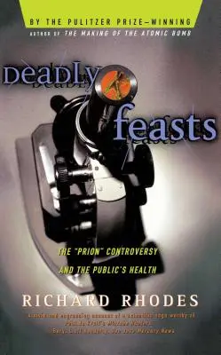Smrtící hostiny: Pátrání po tajemstvích nové děsivé nákazy - Deadly Feasts: Tracking the Secrets of a Terrifying New Plague