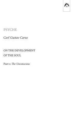Psyché: O vývoji duše - 1. část: Nevědomí - Psyche: On the Development of the Soul - Part 1: The Unconscious