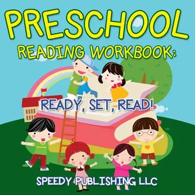 Pracovní sešit pro předškolní čtení: Čtenářská knížka: Připravit, nastavit, číst! - Preschool Reading Workbook: Ready, Set, Read!