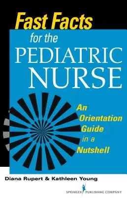 Rychlá fakta pro dětskou sestru - Fast Facts for the Pediatric Nurse