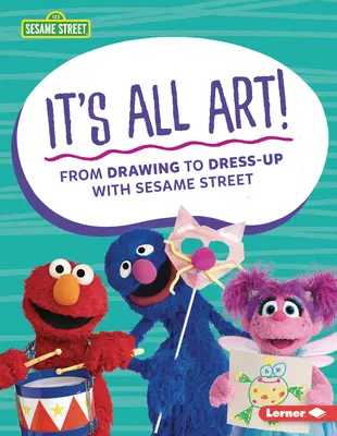Je to všechno umění!: Od kreslení po převlékání se Sezamovou ulicí (R) - It's All Art!: From Drawing to Dress-Up with Sesame Street (R)