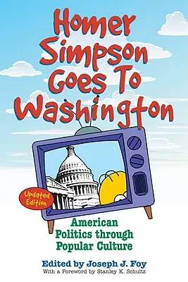 Homer Simpson jede do Washingtonu: Americká politika prostřednictvím populární kultury - Homer Simpson Goes to Washington: American Politics Through Popular Culture