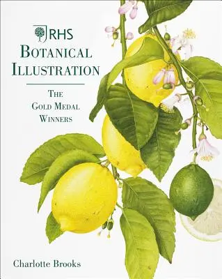 Rhs Botanical Illustration: Vítězové zlatých medailí - Rhs Botanical Illustration: The Gold Medal Winners