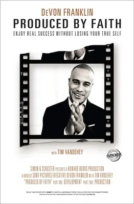 Produkuje Faith: Vychutnejte si skutečný úspěch, aniž byste ztratili své pravé já - Produced by Faith: Enjoy Real Success Without Losing Your True Self