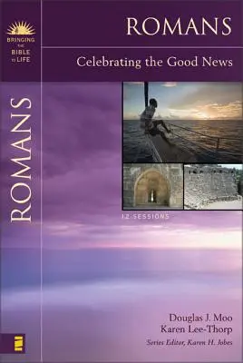 Římanům: Římané: oslava dobré zprávy - Romans: Celebrating the Good News