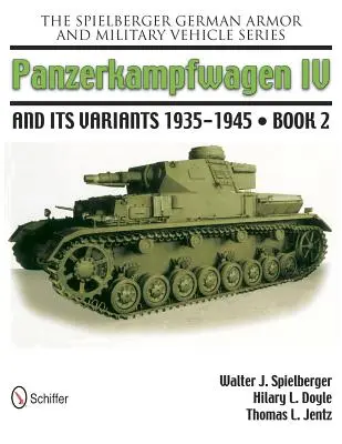 Řada Spielberger German Armor and Military Vehicle Series: Panzerkampwagen IV and Its Variants 1935-1945 Book 2 - The Spielberger German Armor and Military Vehicle Series: Panzerkampwagen IV and Its Variants 1935-1945 Book 2
