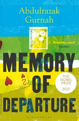Paměť odjezdu: Od nositele Nobelovy ceny za literaturu 2021 - Memory of Departure: By the Winner of the Nobel Prize in Literature 2021