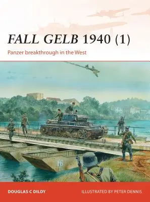 Fall Gelb 1940 (1): Tankový průlom na západě - Fall Gelb 1940 (1): Panzer Breakthrough in the West