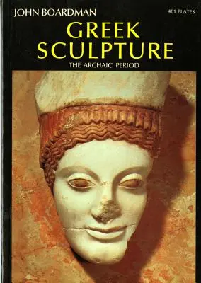 Řecké sochařství: Archaické období - Greek Sculpture: The Archaic Period
