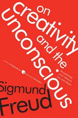 O tvořivosti a nevědomí: Psychologie umění, literatury, lásky a náboženství - On Creativity and the Unconscious: The Psychology of Art, Literature, Love, and Religion