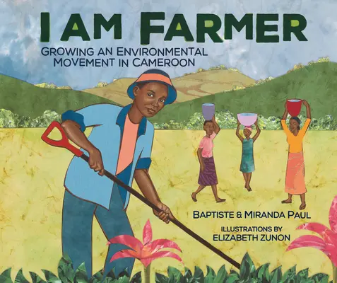 Já jsem farmář: Pěstování ekologického hnutí v Kamerunu - I Am Farmer: Growing an Environmental Movement in Cameroon
