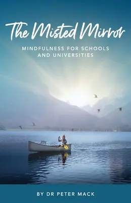 Zamlžené zrcadlo - Mindfulness pro školy a univerzity - The Misted Mirror - Mindfulness for Schools and Universities