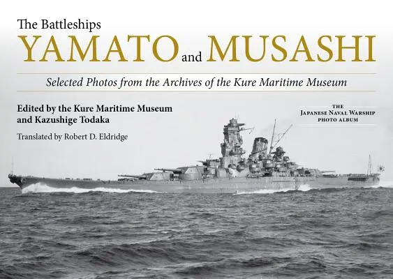 Bitevní lodě Jamato a Musaši: vybrané fotografie z archivu Námořního muzea v Kure - The Battleships Yamato and Musashi: Selected Photos from the Archives of the Kure Maritime Museum