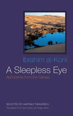 Nespavé oko: Aforismy ze Sahary - A Sleepless Eye: Aphorisms from the Sahara