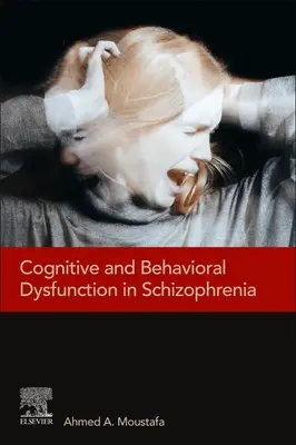 Kognitivní a behaviorální dysfunkce u schizofrenie - Cognitive and Behavioral Dysfunction in Schizophrenia