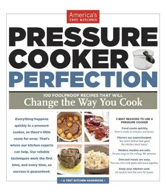 Dokonalost tlakového hrnce: Kuchařka: 100 spolehlivých receptů, které změní váš způsob vaření. - Pressure Cooker Perfection: 100 Foolproof Recipes That Will Change the Way You Cook