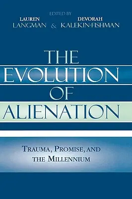 Vývoj odcizení: Trauma, příslib a tisíciletí - The Evolution of Alienation: Trauma, Promise, and the Millennium