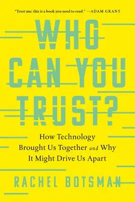 Komu můžete věřit: Jak nás technologie sblížily a proč nás mohou rozdělit? - Who Can You Trust?: How Technology Brought Us Together and Why It Might Drive Us Apart