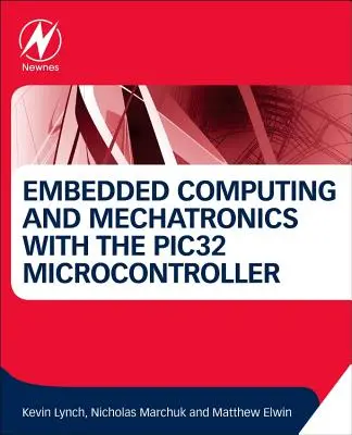 Vestavné počítače a mechatronika s mikrokontrolérem Pic32 - Embedded Computing and Mechatronics with the Pic32 Microcontroller