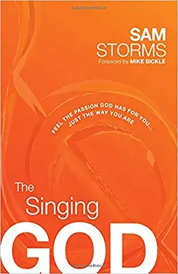 Zpívající Bůh: Vyzkoušejte si vášeň, kterou pro vás Bůh má... Takový, jaký jsi - The Singing God: Feel the Passion God Has for You... Just the Way You Are