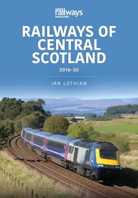 ŽELEZNICE STŘEDNÍHO SKOTSKA 201620 - RAILWAYS OF CENTRAL SCOTLAND 201620