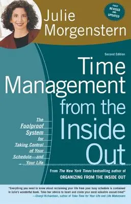 Time management naruby: Vydejte se na cestu do práce: spolehlivý systém, jak převzít kontrolu nad svým rozvrhem a nad svým životem - Time Management from the Inside Out: The Foolproof System for Taking Control of Your Schedule-And Your Life
