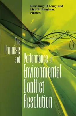 Příslib a výkon řešení environmentálních konfliktů - Promise and Performance of Environmental Conflict Resolution