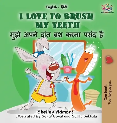 Rád si čistím zuby (anglicko-hindská dětská kniha): Dvojjazyčná hindská knížka pro děti - I Love to Brush My Teeth (English Hindi children's book): Bilingual Hindi book for kids
