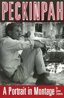 Peckinpah: Portrét v montáži - Peckinpah: A Portrait in Montage