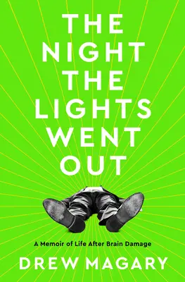 Noc, kdy zhasla světla: Vzpomínky na život po poškození mozku - The Night the Lights Went Out: A Memoir of Life After Brain Damage