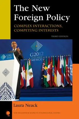 Nová zahraniční politika: Složitá interakce, soupeřící zájmy, třetí vydání. - The New Foreign Policy: Complex Interactions, Competing Interests, Third Edition