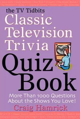 The TV Tidbits Klasický televizní kvízový sešit - The TV Tidbits Classic Television Trivia Quiz Book