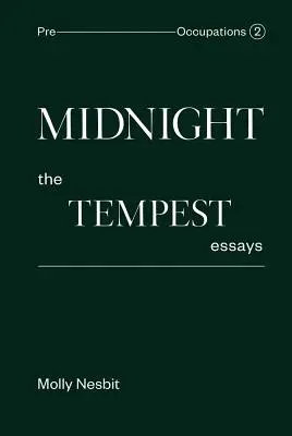 Půlnoc: Eseje o Bouři: Předokupace 2 - Midnight: The Tempest Essays: Pre-Occupations 2