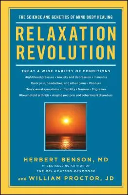 Relaxační revoluce: Zlepšení vašeho osobního zdraví prostřednictvím vědy a genetiky léčení mysli a těla - Relaxation Revolution: Enhancing Your Personal Health Through the Science and Genetics of Mind Body Healing