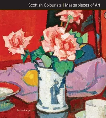 Skotští koloristé Mistrovská umělecká díla - Scottish Colourists Masterpieces of Art