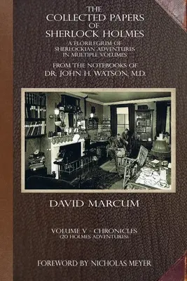 The Collected Papers of Sherlock Holmes - Volume 5: A Florilegium of Sherlockian Adventures in Multiple Volumes (Sebrané spisy Sherlocka Holmese - 5. díl: Florilegium Sherlockových dobrodružství ve více svazcích) - The Collected Papers of Sherlock Holmes - Volume 5: A Florilegium of Sherlockian Adventures in Multiple Volumes