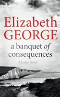 Hostina s následky - Román inspektora Lynleyho: 19 - Banquet of Consequences - An Inspector Lynley Novel: 19