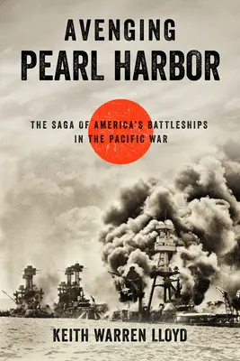 Pomsta za Pearl Harbor: Sága amerických bitevních lodí ve válce v Tichomoří - Avenging Pearl Harbor: The Saga of America's Battleships in the Pacific War