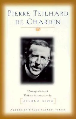Pierre Teilhard de Chardin: Spisy - Pierre Teilhard de Chardin: Writings