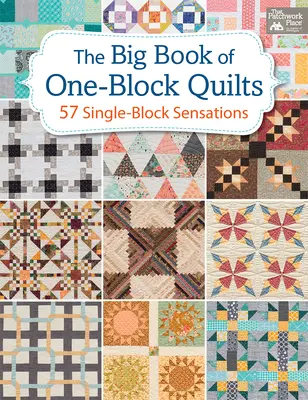 Velká kniha jednobarevných quiltů: Velká kniha jednoblokových quiltů: 57 senzačních jednobarevných quiltů - The Big Book of One-Block Quilts: 57 Single-Block Sensations