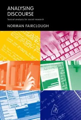 Analýza diskurzu: Analýza textu pro sociální výzkum - Analysing Discourse: Textual Analysis for Social Research