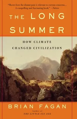Dlouhé léto: Jak klima změnilo civilizaci - The Long Summer: How Climate Changed Civilization