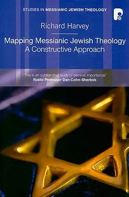 Mapování mesiánské židovské teologie: Konstruktivní přístup k problematice mešního náboženství. - Mapping Messianic Jewish Theology: A Constructive Approach