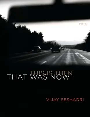 To bylo teď, to je tehdy: Básně - That Was Now, This Is Then: Poems